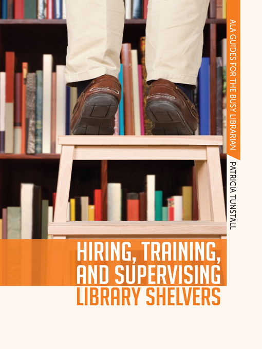 Title details for Hiring, Training, and Supervising Library Shelvers by Patricia Tunstall - Available